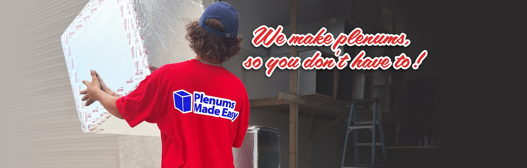 Person wearing a red 'Planums Made Easy' shirt moving cust board plenum with text 'We make plenums, so you don't have to!'.