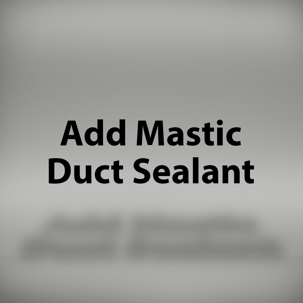 Add Mastic Duct Sealant